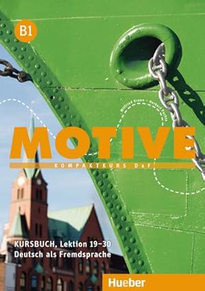 Seller image for Motive B1. Kursbuch. Lektion 19-30 : Kompaktkurs DaF. Deutsch als Fremdsprache for sale by AHA-BUCH GmbH