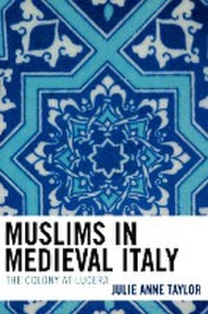 Immagine del venditore per Muslims in Medieval Italy : The Colony at Lucera venduto da AHA-BUCH GmbH