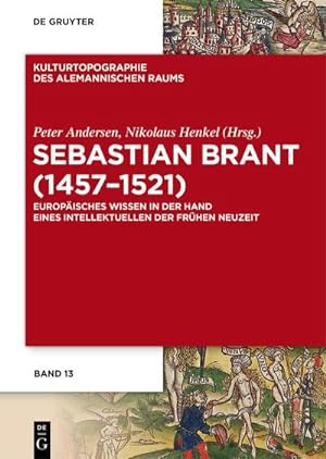 Bild des Verkufers fr Sebastian Brant (1457-1521) : Europisches Wissen in der Hand eines Intellektuellen der Frhen Neuzeit zum Verkauf von AHA-BUCH GmbH