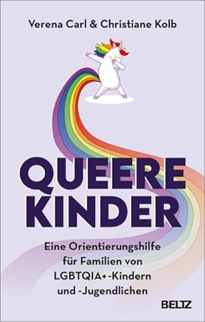 Bild des Verkufers fr Queere Kinder : Eine Orientierungshilfe fr Familien von LGBTQIA+ -Kindern und -Jugendlichen zum Verkauf von AHA-BUCH GmbH