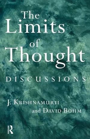 Bild des Verkufers fr The Limits of Thought : Discussions between J. Krishnamurti and David Bohm zum Verkauf von AHA-BUCH GmbH