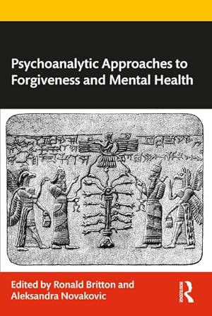 Image du vendeur pour Psychoanalytic Approaches to Forgiveness and Mental Health mis en vente par AHA-BUCH GmbH