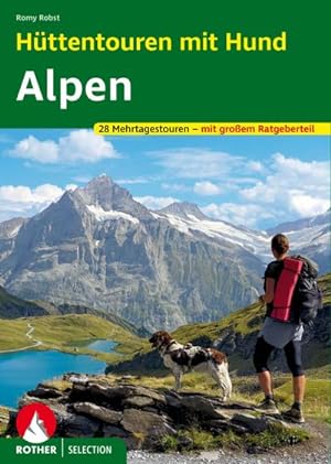 Bild des Verkufers fr Httentouren mit Hund Alpen : 28 Mehrtagestouren. Mit GPS-Tracks. Mit groem Ratgeberteil zum Verkauf von AHA-BUCH GmbH