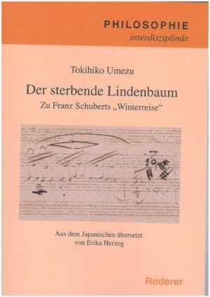Bild des Verkufers fr Der sterbende Lindenbaum : Zu Franz Schuberts Winterreise zum Verkauf von AHA-BUCH GmbH