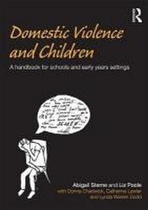 Bild des Verkufers fr Domestic Violence and Children : A Handbook for Schools and Early Years Settings zum Verkauf von AHA-BUCH GmbH
