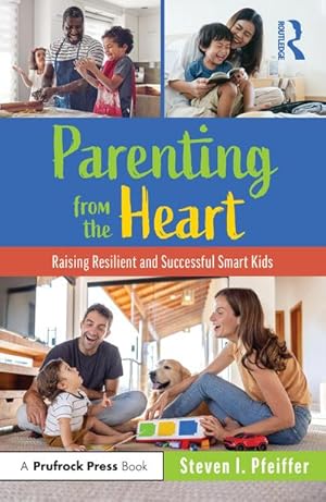 Bild des Verkufers fr Parenting from the Heart : Raising Resilient and Successful Smart Kids zum Verkauf von AHA-BUCH GmbH