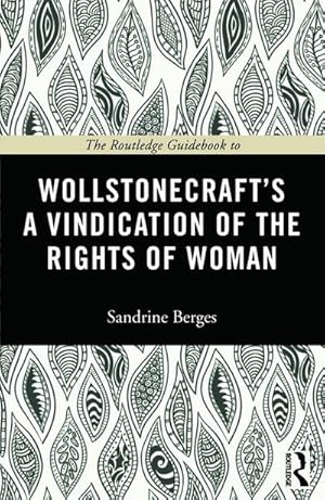 Bild des Verkufers fr The Routledge Guidebook to Wollstonecraft's A Vindication of the Rights of Woman zum Verkauf von AHA-BUCH GmbH