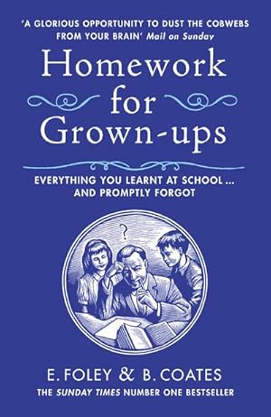 Imagen del vendedor de Homework for Grown-ups : Everything You Learnt at School. and Promptly Forgot a la venta por AHA-BUCH GmbH