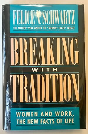 Breaking with Tradition: Women and Work, The New Facts of Life