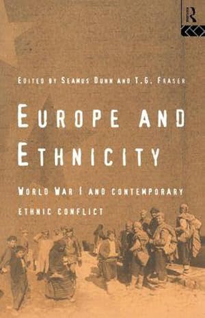 Imagen del vendedor de Europe and Ethnicity : The First World War and Contemporary Ethnic Conflict a la venta por AHA-BUCH GmbH