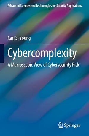Bild des Verkufers fr Cybercomplexity : A Macroscopic View of Cybersecurity Risk zum Verkauf von AHA-BUCH GmbH