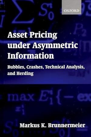 Bild des Verkufers fr Asset Pricing Under Asymmetric Information : Bubbles, Crashes, Technical Analysis, and Herding zum Verkauf von AHA-BUCH GmbH