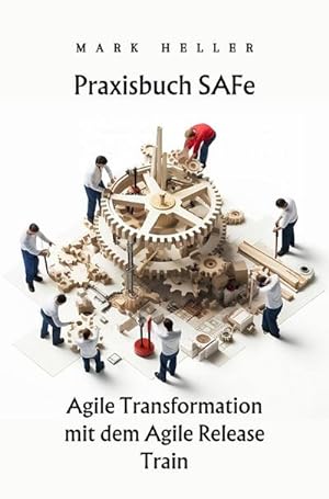 Bild des Verkufers fr Praxisbuch SAFe : Agile Transformation mit dem Agile Release Train. DE zum Verkauf von AHA-BUCH GmbH