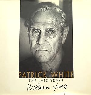 Patrick White: The Late Years.