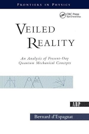 Seller image for Veiled Reality : An Analysis Of Present- Day Quantum Mechanical Concepts for sale by AHA-BUCH GmbH
