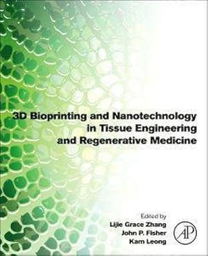 Seller image for 3D Bioprinting and Nanotechnology in Tissue Engineering and Regenerative Medicine for sale by AHA-BUCH GmbH