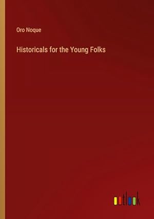 Imagen del vendedor de Historicals for the Young Folks a la venta por AHA-BUCH GmbH