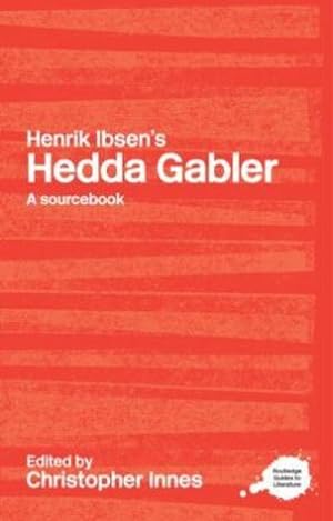 Bild des Verkufers fr Henrik Ibsen's Hedda Gabler : A Routledge Study Guide and Sourcebook zum Verkauf von AHA-BUCH GmbH