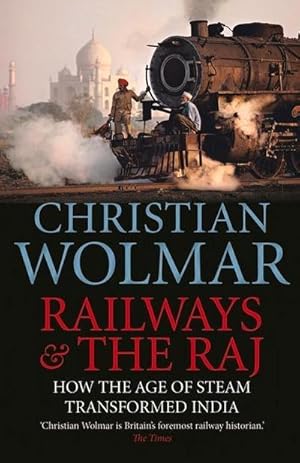 Seller image for Railways and The Raj : How the Age of Steam Transformed India for sale by AHA-BUCH GmbH