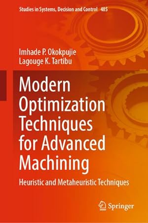 Seller image for Modern Optimization Techniques for Advanced Machining : Heuristic and Metaheuristic Techniques for sale by AHA-BUCH GmbH