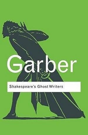 Bild des Verkufers fr Shakespeare's Ghost Writers : Literature as Uncanny Causality zum Verkauf von AHA-BUCH GmbH