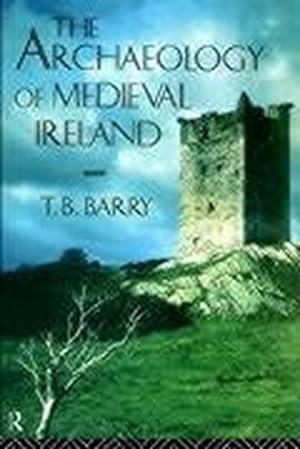 Bild des Verkufers fr The Archaeology of Medieval Ireland zum Verkauf von AHA-BUCH GmbH