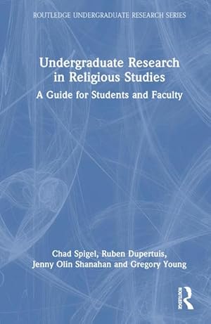 Seller image for Undergraduate Research in Religious Studies : A Guide for Students and Faculty for sale by AHA-BUCH GmbH