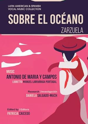 Immagine del venditore per Sobre el Ocano - Zarzuela en tres actos : Mexican Zarzuela by Antonio de Maria y Campos venduto da AHA-BUCH GmbH