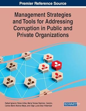 Imagen del vendedor de Management Strategies and Tools for Addressing Corruption in Public and Private Organizations a la venta por AHA-BUCH GmbH