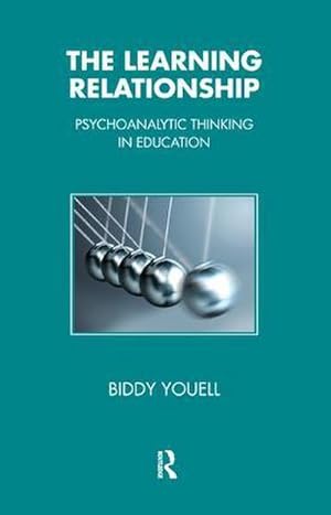 Bild des Verkufers fr The Learning Relationship : Psychoanalytic Thinking in Education zum Verkauf von AHA-BUCH GmbH