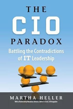 Seller image for CIO Paradox : Battling the Contradictions of It Leadership for sale by AHA-BUCH GmbH