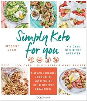 Simply Keto for you : Einfach abnehmen und endlich wohlfÃ¼hlen mit ketogener ErnÃ¤hrung - Mit Ã¼b...