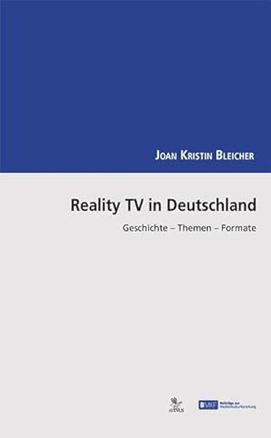 Bild des Verkufers fr Reality TV in Deutschland : Geschichte - Themen - Formate zum Verkauf von AHA-BUCH GmbH