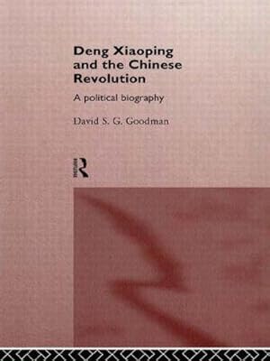 Seller image for Deng Xiaoping and the Chinese Revolution : A Political Biography for sale by AHA-BUCH GmbH