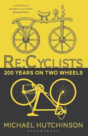Bild des Verkufers fr Re:Cyclists : 200 Years on Two Wheels zum Verkauf von AHA-BUCH GmbH