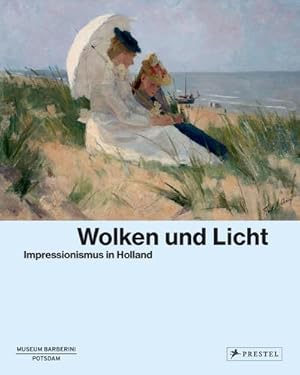 Bild des Verkufers fr Wolken und Licht : Impressionismus in Holland zum Verkauf von AHA-BUCH GmbH