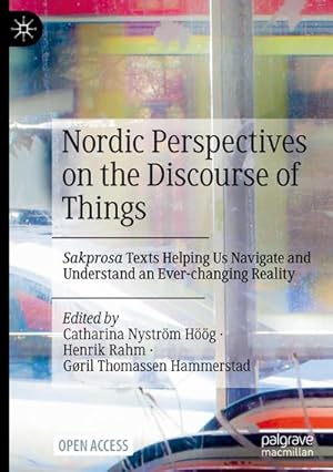 Bild des Verk�ufers f�r Nordic Perspectives on the Discourse of Things : Sakprosa Texts Helping Us Navigate and Understand an Ever-changing Reality zum Verkauf von AHA-BUCH GmbH