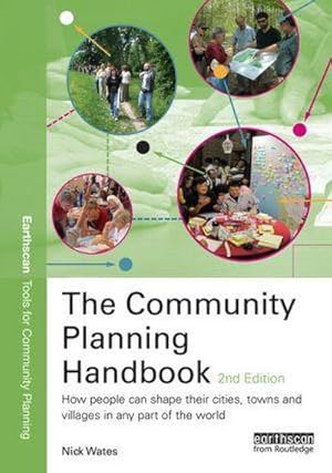 Bild des Verkufers fr The Community Planning Handbook : How People Can Shape Their Cities, Towns and Villages in Any Part of the World zum Verkauf von AHA-BUCH GmbH