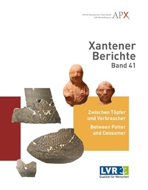 Seller image for Xantener Berichte Band 41 : Zwischen Tpfer und Verbraucher / Between Potter and Consumer for sale by AHA-BUCH GmbH
