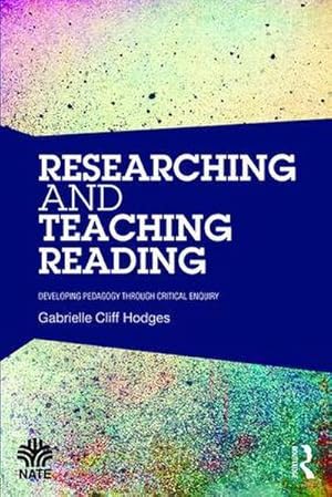 Bild des Verkufers fr Researching and Teaching Reading : Developing pedagogy through critical enquiry zum Verkauf von AHA-BUCH GmbH