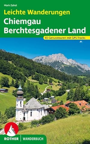 Bild des Verkufers fr Leichte Wanderungen Chiemgau - Berchtesgadener Land : 60 Genusstouren mit GPS-Tracks zum Verkauf von AHA-BUCH GmbH