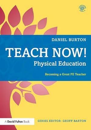 Bild des Verkufers fr Teach Now! Physical Education : Becoming a Great PE Teacher zum Verkauf von AHA-BUCH GmbH