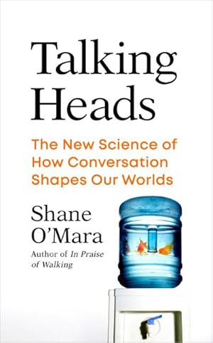 Immagine del venditore per Talking Heads : The New Science of How Conversation Shapes Our Worlds venduto da AHA-BUCH GmbH