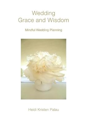 Seller image for Wedding Grace and Wisdom : Mindful Wedding Planning for sale by AHA-BUCH GmbH