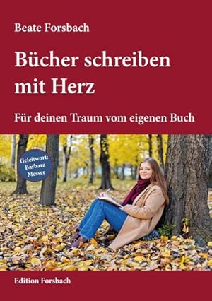 Bild des Verkufers fr Bcher schreiben mit Herz : Fr deinen Traum vom eigenen Buch zum Verkauf von AHA-BUCH GmbH