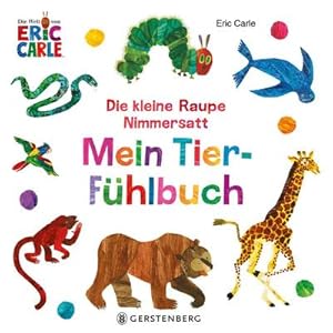 Bild des Verkufers fr Die kleine Raupe Nimmersatt - Mein Tier-Fhlbuch zum Verkauf von AHA-BUCH GmbH