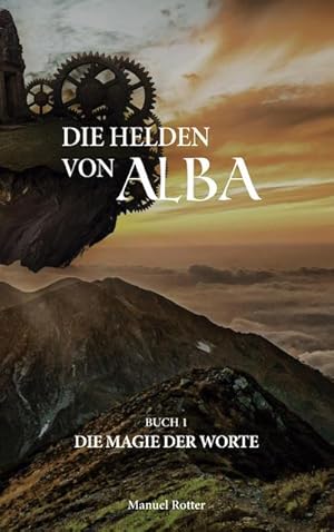 Bild des Verkufers fr Die Magie der Worte : Die Helden von Alba zum Verkauf von AHA-BUCH GmbH