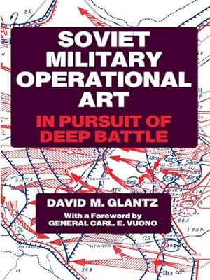 Seller image for Soviet Military Operational Art : In Pursuit of Deep Battle for sale by AHA-BUCH GmbH