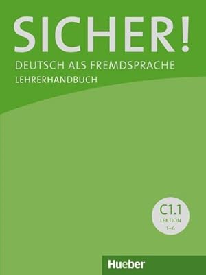 Image du vendeur pour Sicher! C1/1 Lehrerhandbuch : Deutsch als Fremdsprache mis en vente par AHA-BUCH GmbH