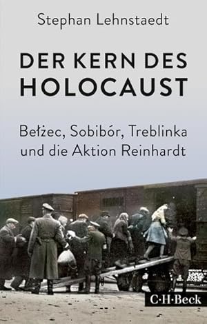 Bild des Verkufers fr Der Kern des Holocaust : Belzec, Sobibr, Treblinka und die Aktion Reinhardt zum Verkauf von AHA-BUCH GmbH